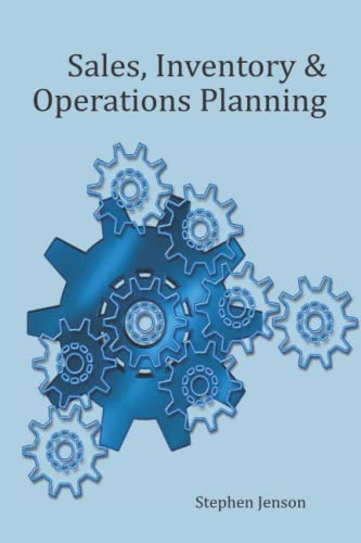 Read Sales, Inventory and Operations Planning: A Practical Implementation Guide, written by Stephen Jenson Read Sales, Inventory and Operations Planning: A Practical Implementation Guide, written by Stephen Jenson