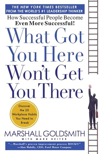 Read What Got You Here Won't Get You There: How Successful People Become Even More Successful, written by Marshall Goldsmith; Mark Reiter Read What Got You Here Won't Get You There: How Successful People Become Even More Successful, written by Marshall Goldsmith; Mark Reiter