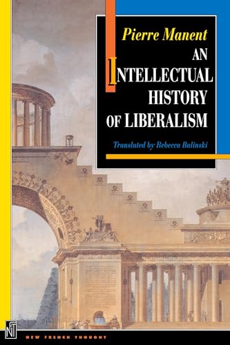 Read An Intellectual History of Liberalism, written by Pierre Manent
