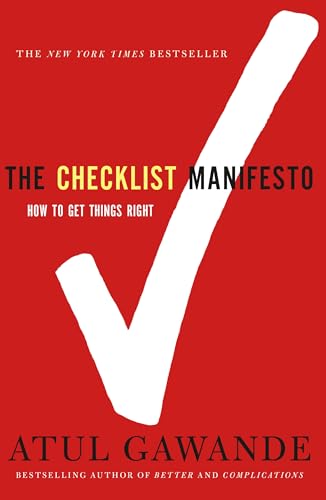 Read The Checklist Manifesto: How to Get Things Right, written by Atul Gawande Read The Checklist Manifesto: How to Get Things Right, written by Atul Gawande