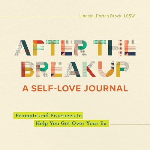 Read After the Breakup: A Self-Love Journal: Prompts and Practices to Help You Get Over Your Ex, written by Lindsey Dortch Brock LCSW Read After the Breakup: A Self-Love Journal: Prompts and Practices to Help You Get Over Your Ex, written by Lindsey Dortch Brock LCSW