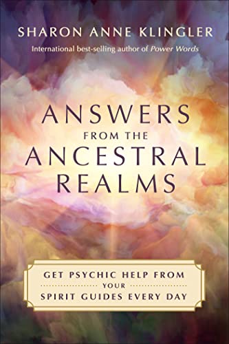 Read Answers from the Ancestral Realms: Get Psychic Help from Your Spirit Guides Every Day, written by Sharon Anne Klingler Read Answers from the Ancestral Realms: Get Psychic Help from Your Spirit Guides Every Day, written by Sharon Anne Klingler