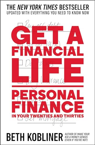 Read Get a Financial Life: Personal Finance in Your Twenties and Thirties, written by Beth Kobliner Read Get a Financial Life: Personal Finance in Your Twenties and Thirties, written by Beth Kobliner
