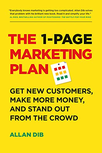 Read The 1-Page Marketing Plan: Get New Customers, Make More Money, And Stand out From The Crowd, written by Allan Dib Read The 1-Page Marketing Plan: Get New Customers, Make More Money, And Stand out From The Crowd, written by Allan Dib