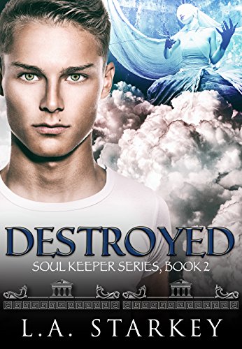 Read Destroyed (Soul Keeper Series Book 2), written by L.A. Starkey Read Destroyed (Soul Keeper Series Book 2), written by L.A. Starkey