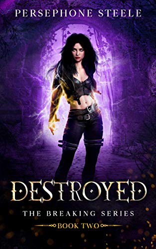 Read Destroyed: A Reverse Harem Epic Fantasy (The Breaking Series Book 2), written by Persephone Steele