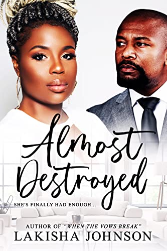 Read Almost Destroyed, written by Lakisha Johnson Read Almost Destroyed, written by Lakisha Johnson