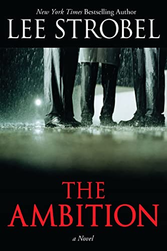 Read The Ambition: A Novel, written by Lee Strobel Read The Ambition: A Novel, written by Lee Strobel
