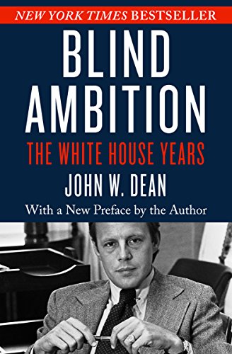 Read Blind Ambition: The White House Years, written by John W. Dean Read Blind Ambition: The White House Years, written by John W. Dean