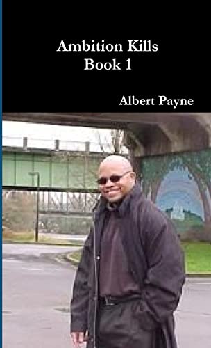 Read Ambition Kills, written by Albert Payne Read Ambition Kills, written by Albert Payne