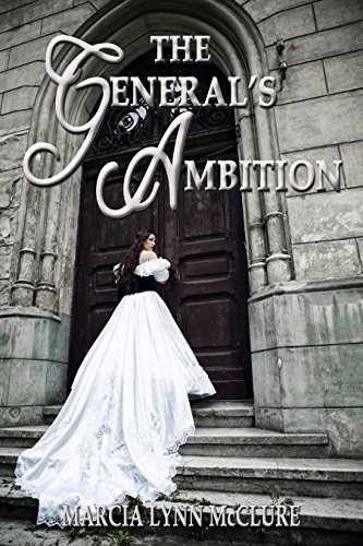 Read The General's Ambition, written by Marcia Lynn McClure; Marcia Lynn McClure Read The General's Ambition, written by Marcia Lynn McClure; Marcia Lynn McClure