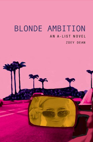 Read Blonde Ambition: An A-List Novel (The A-List Book 3), written by Zoey Dean Read Blonde Ambition: An A-List Novel (The A-List Book 3), written by Zoey Dean