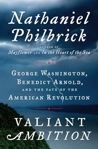 Read Valiant Ambition: George Washington, Benedict Arnold, and the Fate of the American Revolution (The American Revolution Series), written by Nathaniel Philbrick Read Valiant Ambition: George Washington, Benedict Arnold, and the Fate of the American Revolution (The American Revolution Series), written by Nathaniel Philbrick