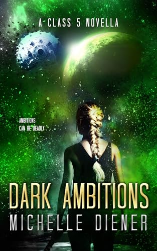 Read Dark Ambitions: A Class 5 Novella (Class 5 Series), written by Michelle Diener Read Dark Ambitions: A Class 5 Novella (Class 5 Series), written by Michelle Diener