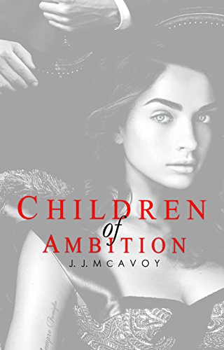 Read Children of Ambition (Children of Vice Book 2), written by J.J. McAvoy Read Children of Ambition (Children of Vice Book 2), written by J.J. McAvoy