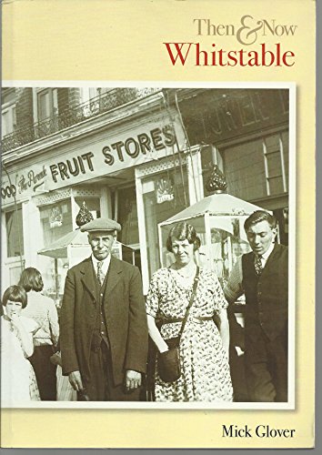 Read Whitstable Then and Now, written by Mick Glover Read Whitstable Then and Now, written by Mick Glover