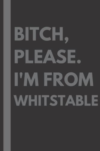 Read Bitch, Please. I'm From Whitstable: A Vulgar Adult Composition Notebook for a Native Whitstable Resident - 6x9 inches, written by Maddison Gardner Read Bitch, Please. I'm From Whitstable: A Vulgar Adult Composition Notebook for a Native Whitstable Resident - 6x9 inches, written by Maddison Gardner