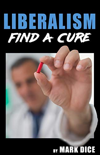 Read Liberalism: Find a Cure, written by Mark Dice Read Liberalism: Find a Cure, written by Mark Dice