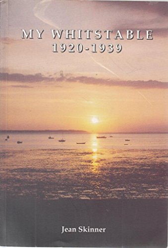 Read My Whitstable 1920-1939, written by Jean Skinner Read My Whitstable 1920-1939, written by Jean Skinner