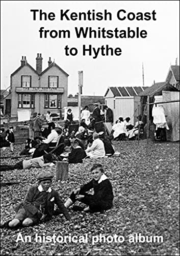 Read The Kentish Coast from Whitstable to Hythe: A pin sharp historical photo album, written by Andrew Gill Read The Kentish Coast from Whitstable to Hythe: A pin sharp historical photo album, written by Andrew Gill