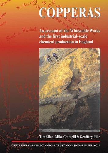 Read Copperas: An Account of the Whitstable Works and the first industrial-scale chemical production in England (CAT Occasional Paper), written by T. G. Allen