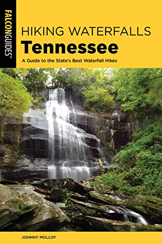Read Hiking Waterfalls Tennessee: A Guide to the State's Best Waterfall Hikes, written by Johnny Molloy Read Hiking Waterfalls Tennessee: A Guide to the State's Best Waterfall Hikes, written by Johnny Molloy