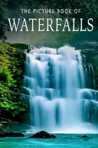 Read The Picture Book of Waterfalls: A Gift Book for Alzheimer's Patients and Seniors with Dementia (Picture Books - Nature), written by Sunny Street Books Read The Picture Book of Waterfalls: A Gift Book for Alzheimer's Patients and Seniors with Dementia (Picture Books - Nature), written by Sunny Street Books