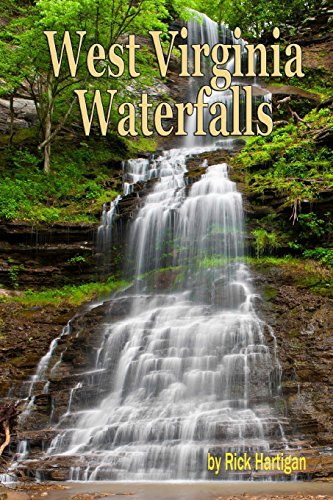 Read West Virginia Waterfalls: A guide to the states best waterfalls., written by Rick Hartigan Read West Virginia Waterfalls: A guide to the states best waterfalls., written by Rick Hartigan