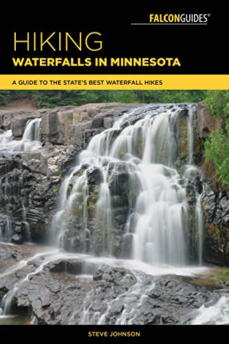 Read Hiking Waterfalls in Minnesota: A Guide to the State's Best Waterfall Hikes, written by Steve Johnson Read Hiking Waterfalls in Minnesota: A Guide to the State's Best Waterfall Hikes, written by Steve Johnson