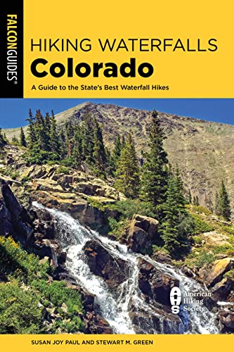 Read Hiking Waterfalls Colorado: A Guide to the State's Best Waterfall Hikes, written by Susan Joy Paul; Stewart M. Green Read Hiking Waterfalls Colorado: A Guide to the State's Best Waterfall Hikes, written by Susan Joy Paul; Stewart M. Green