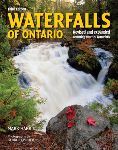 Read Waterfalls of Ontario: Revised and Expanded Featuring Over 125 Waterfalls, written by Mark Harris