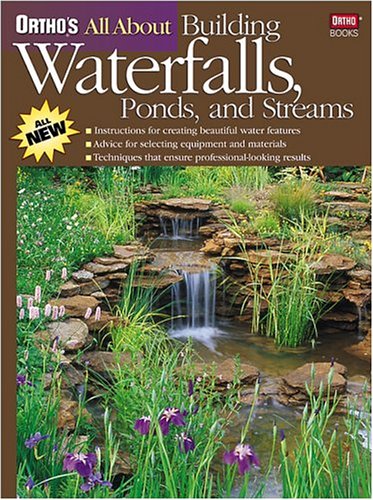 Read Ortho's All About Building Waterfalls, Ponds, and Streams, written by Ortho; Charles M. Thomas; Richard M. Koogle Read Ortho's All About Building Waterfalls, Ponds, and Streams, written by Ortho; Charles M. Thomas; Richard M. Koogle