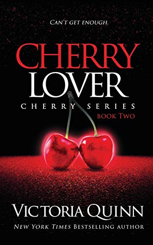 Read Cherry Lover, written by Victoria Quinn Read Cherry Lover, written by Victoria Quinn