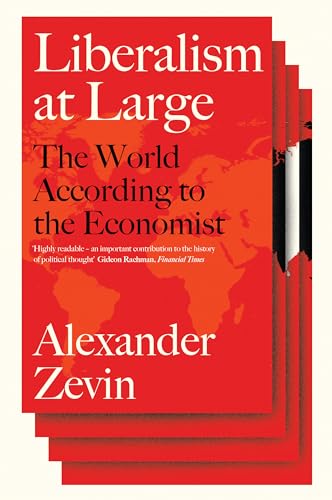 Read Liberalism at Large: The World According to the Economist, written by Alexander Zevin Read Liberalism at Large: The World According to the Economist, written by Alexander Zevin