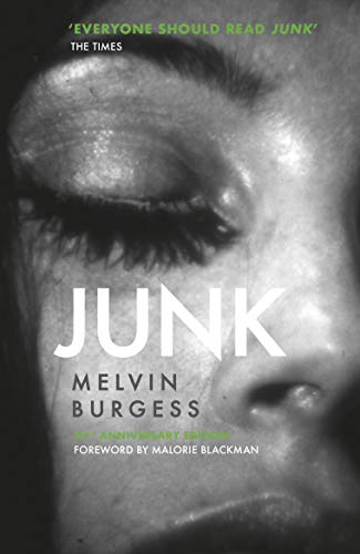 Read Junk: The classic YA novel reissued for a new generation, written by Melvin Burgess Read Junk: The classic YA novel reissued for a new generation, written by Melvin Burgess
