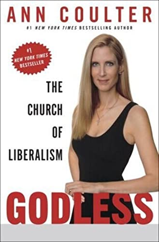 Read Godless: The Church of Liberalism, written by Ann Coulter Read Godless: The Church of Liberalism, written by Ann Coulter