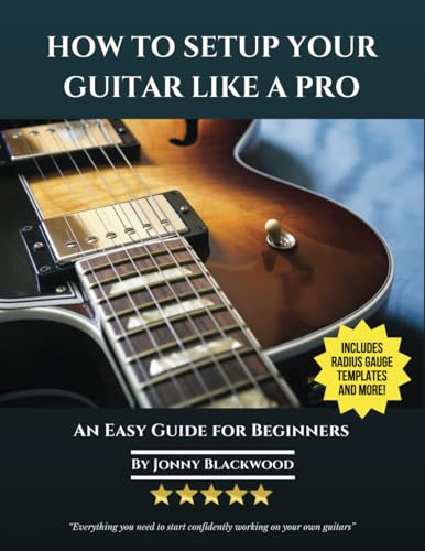Read How To Setup Your Guitar Like A Pro: An Easy Guide for Beginners, written by Jonny Blackwood Read How To Setup Your Guitar Like A Pro: An Easy Guide for Beginners, written by Jonny Blackwood