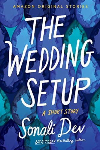 Read The Wedding Setup: A Short Story, written by Sonali Dev Read The Wedding Setup: A Short Story, written by Sonali Dev