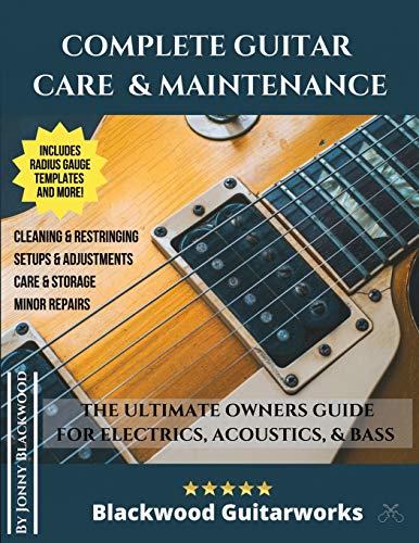 Read Complete Guitar Care & Maintenance: The Ultimate Owners Guide, written by Jonny Blackwood Read Complete Guitar Care & Maintenance: The Ultimate Owners Guide, written by Jonny Blackwood