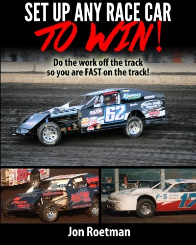Read Setup Any Race Car To Win: Do the work off the track so you are FAST on the track, written by Jon Roetman Read Setup Any Race Car To Win: Do the work off the track so you are FAST on the track, written by Jon Roetman