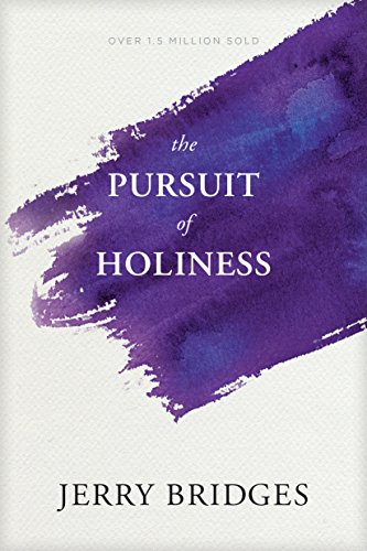 Read The Pursuit of Holiness, written by Jerry Bridges Read The Pursuit of Holiness, written by Jerry Bridges