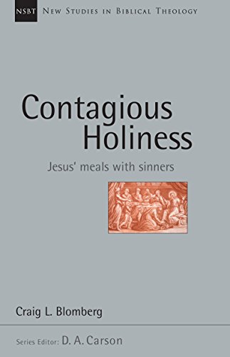 Read Contagious Holiness: Jesus' Meals with Sinners (New Studies in Biblical Theology Book 19), written by Craig L. Blomberg Read Contagious Holiness: Jesus' Meals with Sinners (New Studies in Biblical Theology Book 19), written by Craig L. Blomberg