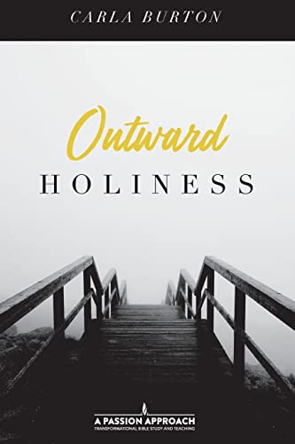 Read Outward Holiness, written by Carla Burton Read Outward Holiness, written by Carla Burton