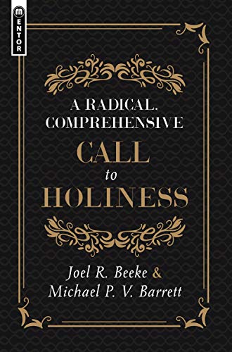 Read A Radical, Comprehensive Call to Holiness, written by Joel R. Beeke; Michael P. V. Barrett Read A Radical, Comprehensive Call to Holiness, written by Joel R. Beeke; Michael P. V. Barrett