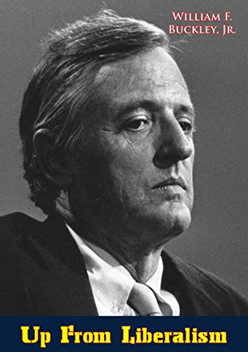 Read Up From Liberalism, written by William F. Buckley Jr. Read Up From Liberalism, written by William F. Buckley Jr.