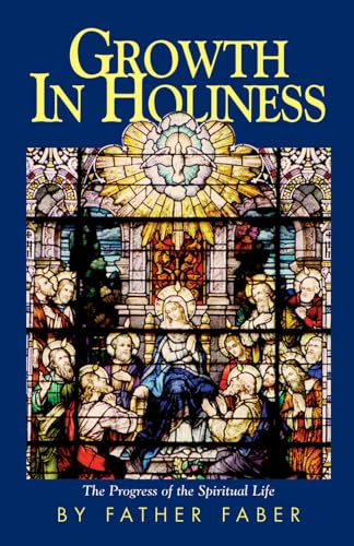 Read Growth In Holiness, written by Faber