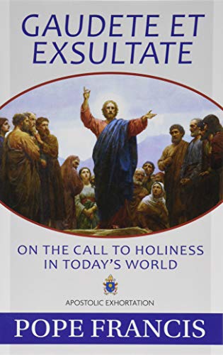 Read Gaudete Et Exsultate: On the Call to Holiness in Today's World, written by Pope Francis Read Gaudete Et Exsultate: On the Call to Holiness in Today's World, written by Pope Francis