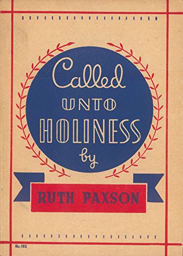 Read Called Unto Holiness, written by Ruth Paxson Read Called Unto Holiness, written by Ruth Paxson