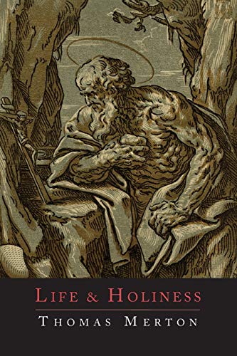 Read Life and Holiness, written by Thomas Merton Read Life and Holiness, written by Thomas Merton