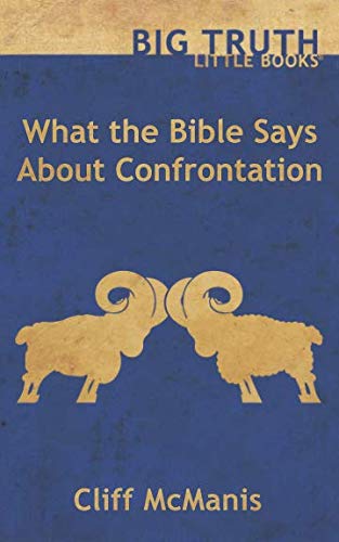 Read What the Bible Says About Confrontation (BIG TRUTH little books), written by Cliff McManis Read What the Bible Says About Confrontation (BIG TRUTH little books), written by Cliff McManis